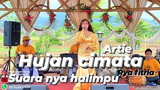 HUJAN CIMATA - ARTIE - (HALIMPU SUARA NYA ) - RYA FITRIA