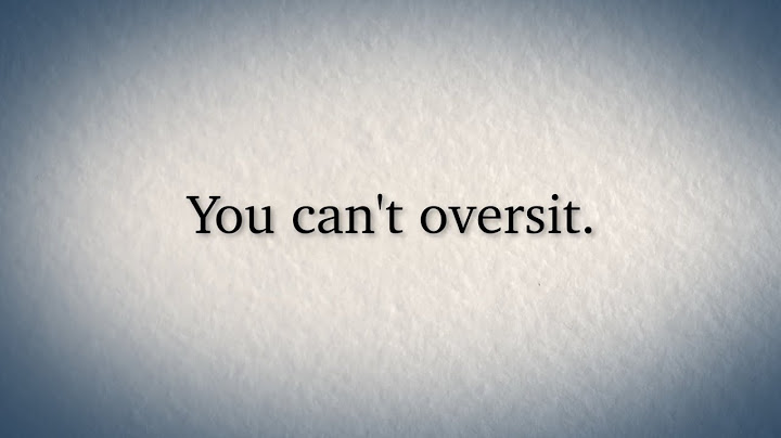 You Can't Oversit.