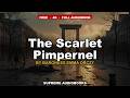 The Scarlet Pimpernel by Baroness Emma Orczy - Full Audiobook