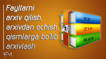 Fayllarni arxiv qilish, arxivdan ochish, qismlarga bo