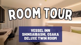 VESSEL INN Shinsaibashi Osaka | Room Tour & Review for Deluxe Twin Room (大阪 心齋橋 酒店)