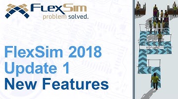 FlexSim 2018 Update 1: New Features