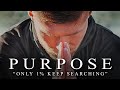 PURPOSE - Best Motivational Video Speeches Compilation - Listen Every Day! MORNING MOTIVATION