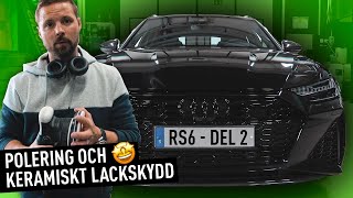 Audi RS6 Del 2 - Polering och keramiskt lackskydd ✨🤩