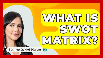 What Is SWOT Matrix? - BusinessGuide360.com