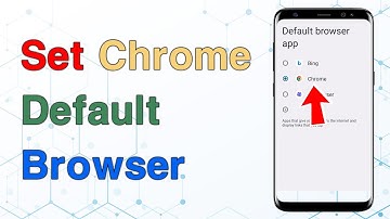 How to Set Chrome as Default Browser Android