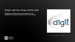 D1g1t with Dan Rosen (CEO) | E43