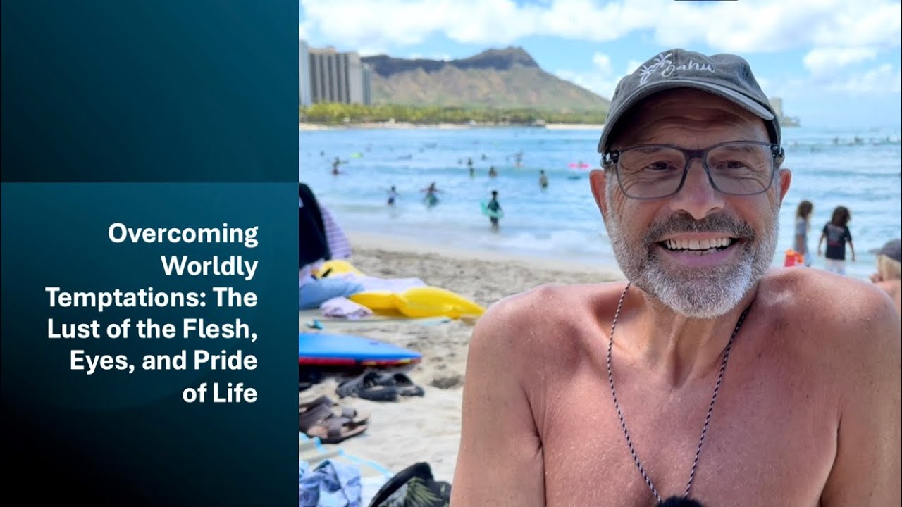 Overcoming Worldly Temptations | The Lust of The Flesh | Eyes and Pride of Life