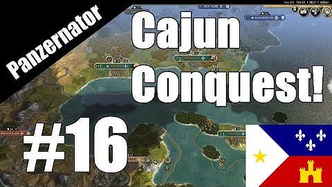 Cajun Conquest! Civ 5 Acadian Civ Mod episode 16 - Giant Earth TSL