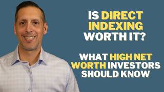 Is Direct Indexing Worth It What High Net Worth Investors Should Know