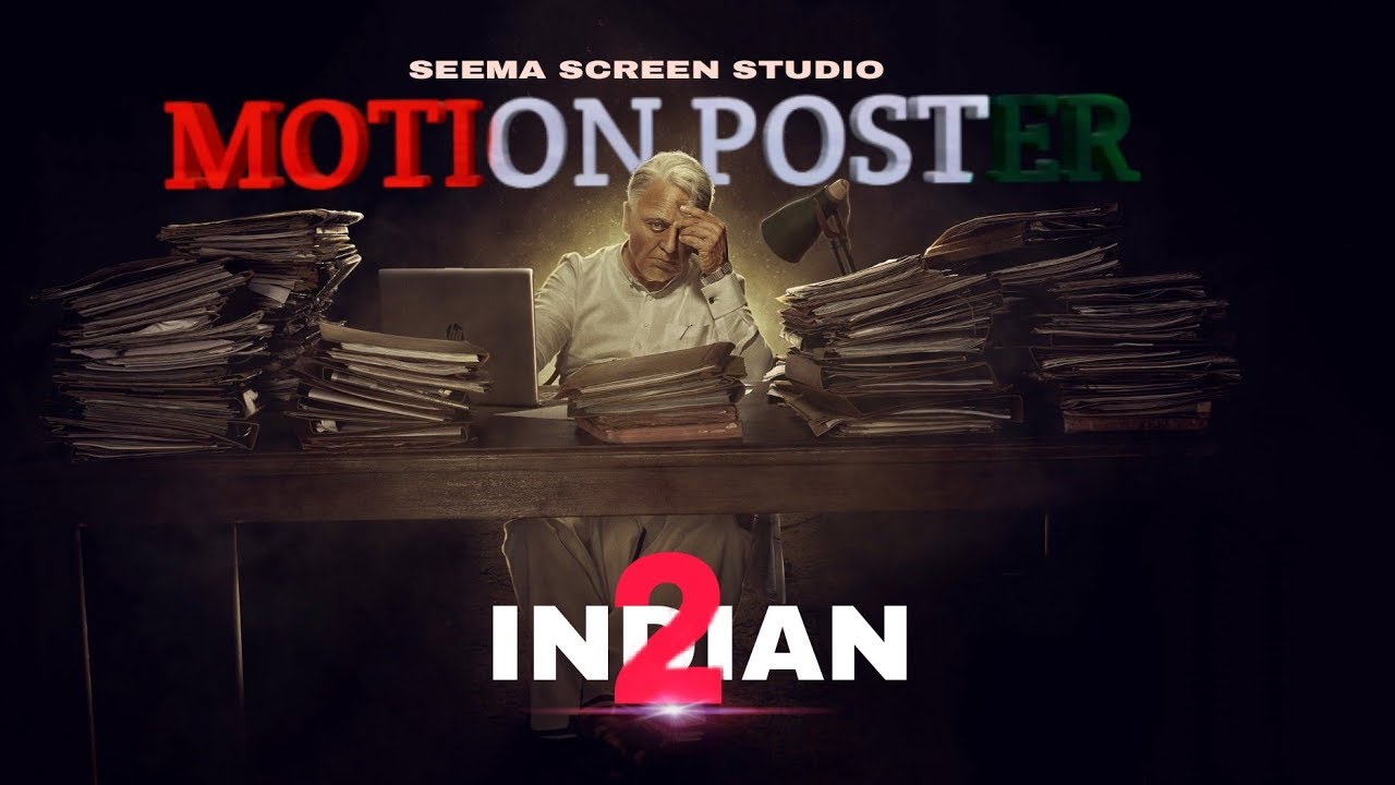 INDIAN 2 MOTION POSTER TAML -KAMALHAASAN- SANKAR -SEEMAKUMAR- SSS