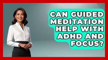 Can Guided Meditation Help With ADHD And Focus? - Ultimate Study Hacks