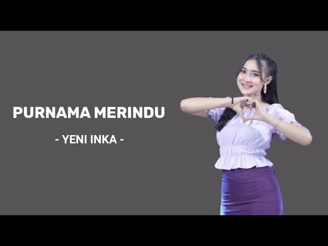 Purnama Merindu - Yeni Inka (Lirik) class=