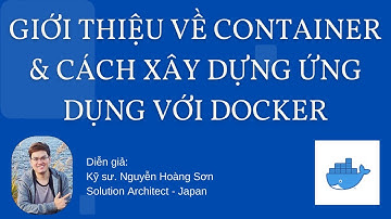Giới thiệu về container và cách xây dựng ứng dụng với Docker