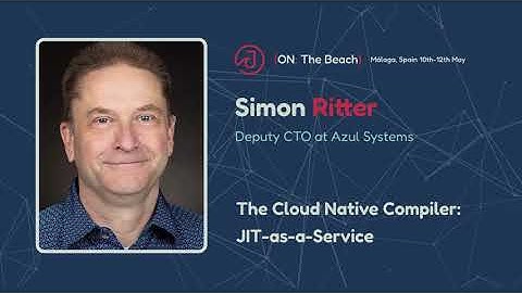 The Cloud Native Compiler: JIT-as-a-Service by Simon Ritter - J On The Beach 2023