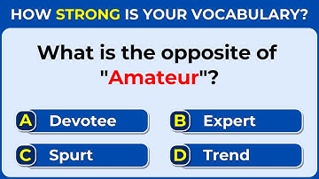 How Strong Is Your Vocabulary? Can You Score 30/30? 98% Cannot! Antonym Quiz. #challenge 19