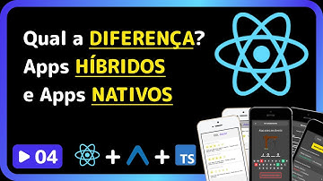 Curso base de React Native 2025: #04 - Diferença entre apps nativos e híbridos