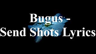 Bugus - Send Shots Lyrics