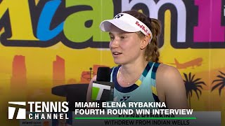 Elena Rybakina Feeling Stronger With Each Match After Being Out Sick | Miami 4R