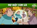 NỢ MỘT CON GÀ - PHIM HOẠT HÌNH - TRUYỆN CỔ TÍCH - KHOẢNH KHẮC KỲ DIỆU