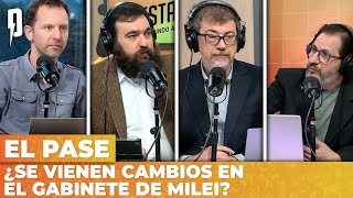 🚨 CRUJE LA ECONOMÍA 👋 ¿SE VIENEN CAMBIOS EN EL GABINETE DE MILEI? | El Pase