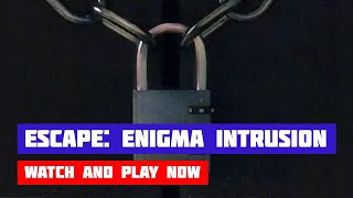 Escape: Enigma Intrusion · Game · Walkthrough