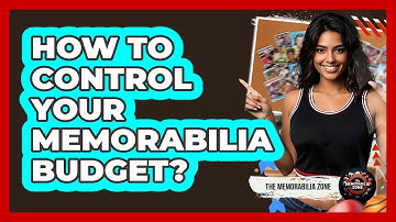 How To Control Your Memorabilia Budget?