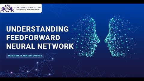 Understanding Feedforward Neural Network Artificial Intelligence Henry Harvin Education @henryharvin