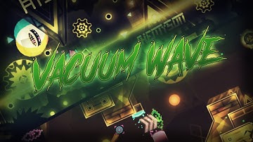 "Vacuum Wave" By BrazilTeam | Geometry Dash 2.11