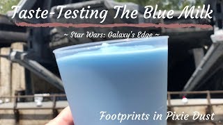 Star Wars: Galaxy’s Edge ~ The Blue Milk Taste Test