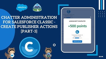 Create Publisher Actions [Part3] - Chatter Administration for Salesforce Classic #Salesforce