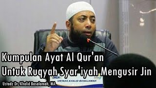 Kumpulan Ayat Al Qur'an untuk Ruqyah Mengusir Jin - Ustadz Dr. Khalid Basalamah, MA.