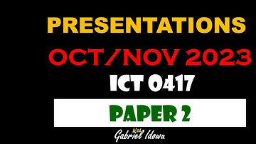 IGCSE || ICT 0417 || OCTOBER/NOVEMBER 2023 || PAPER 2 || PRESENTATIONS USING MS POWERPOINT