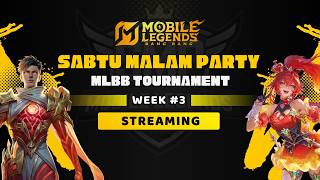 SABTU MALAM PARTY (SMP) – MLBB TOURNAMENT WEEK#3