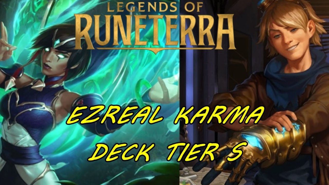 LEGENDS OF EZREAL KARMA DECK TIER S YouTube