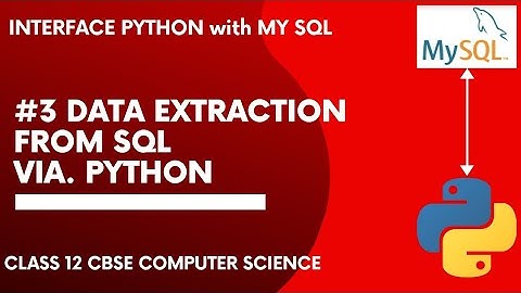 #3 Data Extraction from SQL via Python | Interface Python with MySQL | Class 12 Computer Science