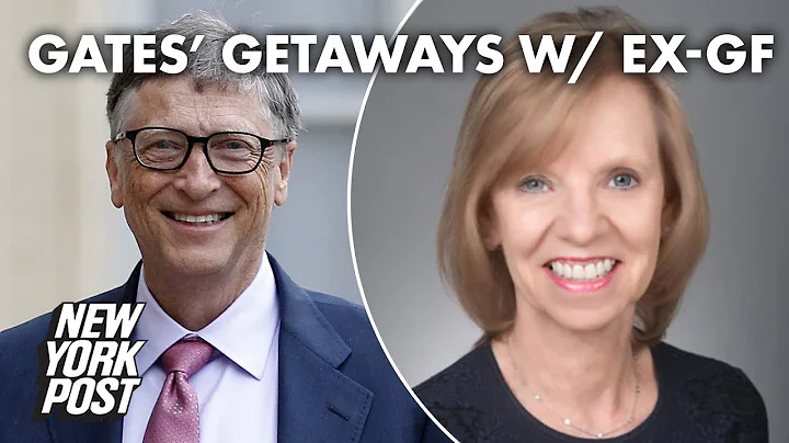 Bill Gates took getaways with his ex-girlfriend af...