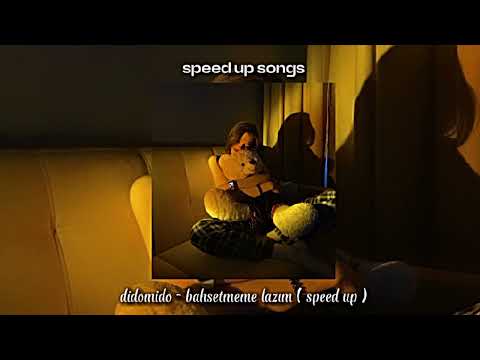 didomido - bahsetmem lazım ( speed up )