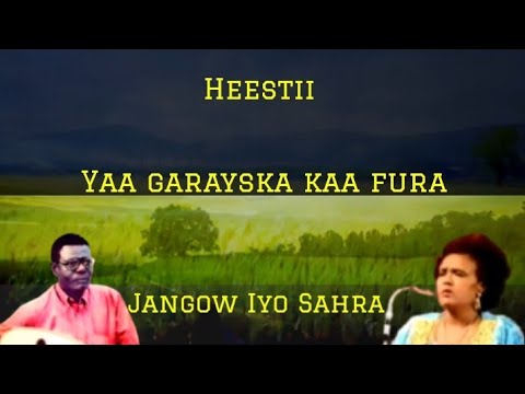Heestii Yaa Garayska Kaa Fura Lyrics Aun Jangow Iyo Aun Sahra