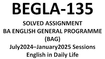 begla-135 solved assignment / BEGLA-135 SOLVED ASSIGNMENT 24-25 / BEGLA 135 SOLVED ASSIGNMENT /IGNOU