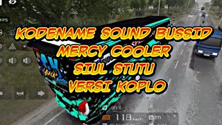 KODENAME SOUND BUSSID V4.2 MERCY COOLER SIUL STUTU