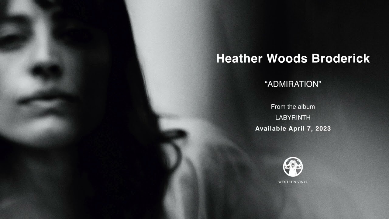 Heather Woods Broderick   - "Admiration"