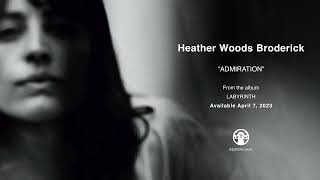 Heather Woods Broderick   - Admiration