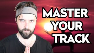 Mixing Music Start To Finish - How To Master A Track - Episode 10