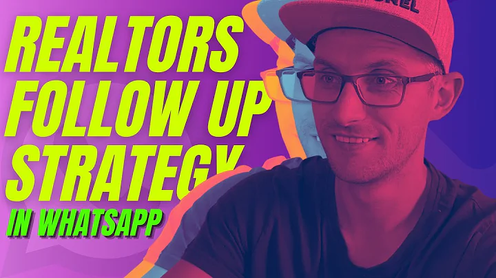 Realtors Successful Follow Up Strategy / WhatsApp for Real Estate