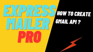 How to create gmail api for express mailer pro Software