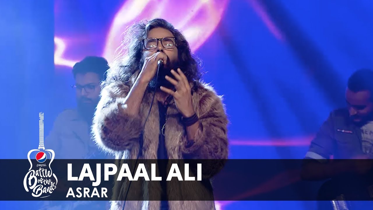 Asrar  Lajpaal Ali  Episode 6  Pepsi Battle of the Bands  Season 2