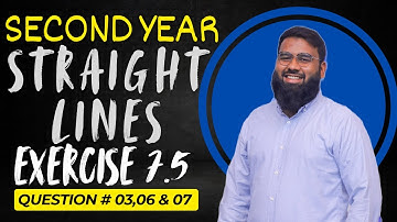 XII EXERCISE 7.5 QUESTION 03,06 & 07 | STRAIGHT LINES BY ENGR. TAHA SHAHID