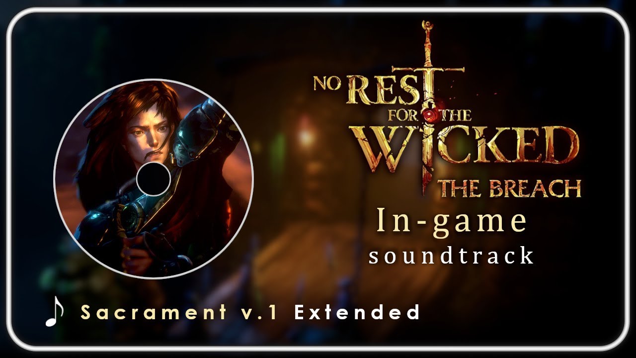 No Rest For The Wicked OST : Sacrament v.1 | Extended