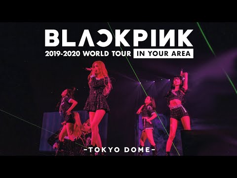 BLACKPINK 2019-2020 WORLD TOUR IN YOUR AREA -TOKYO DOME